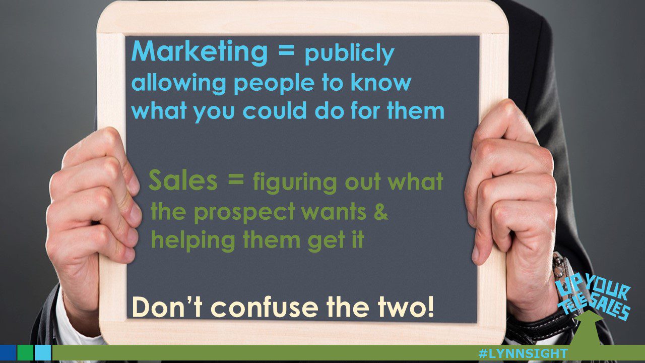 Don’t confuse marketing and sales #LYNNSIGHT
