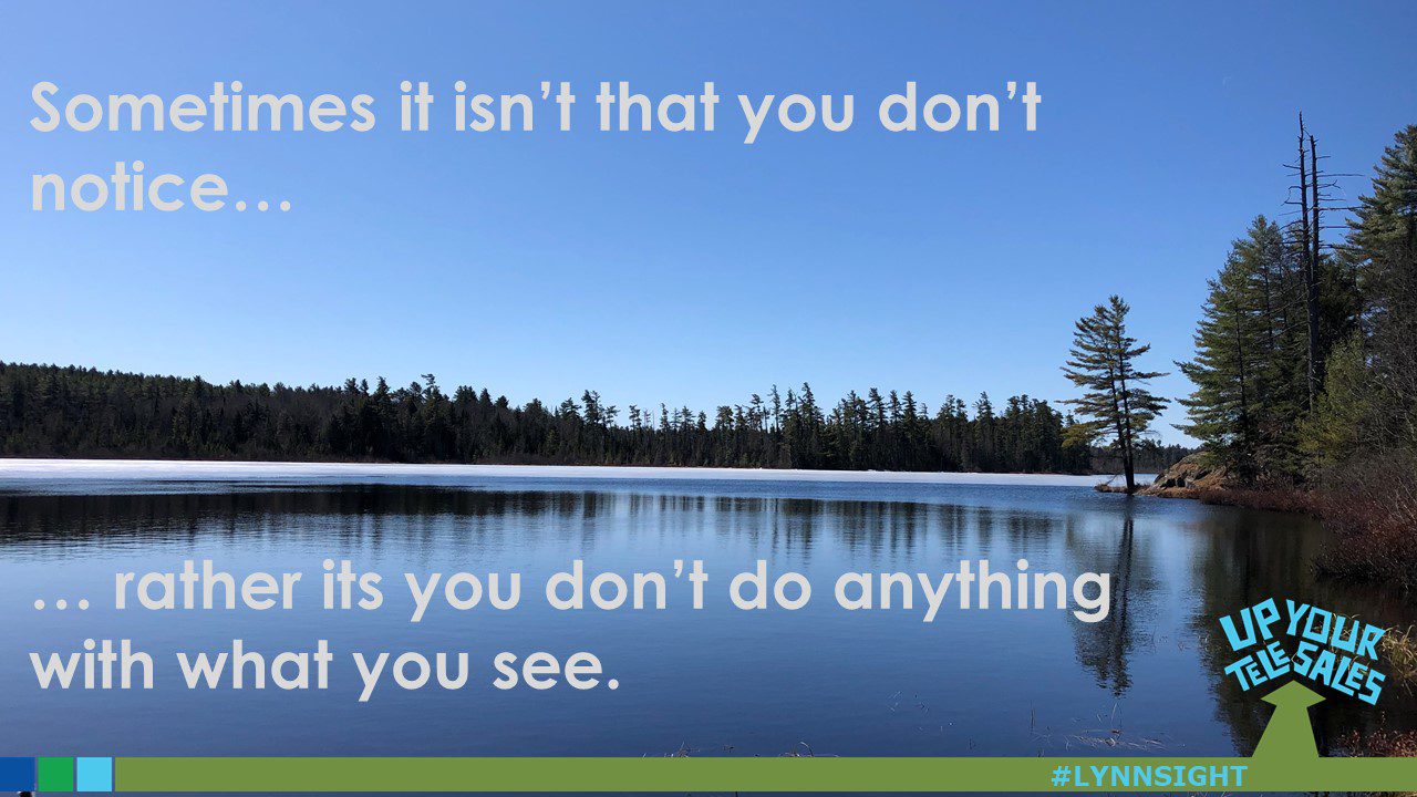 Its not enough to notice, you have to take action!