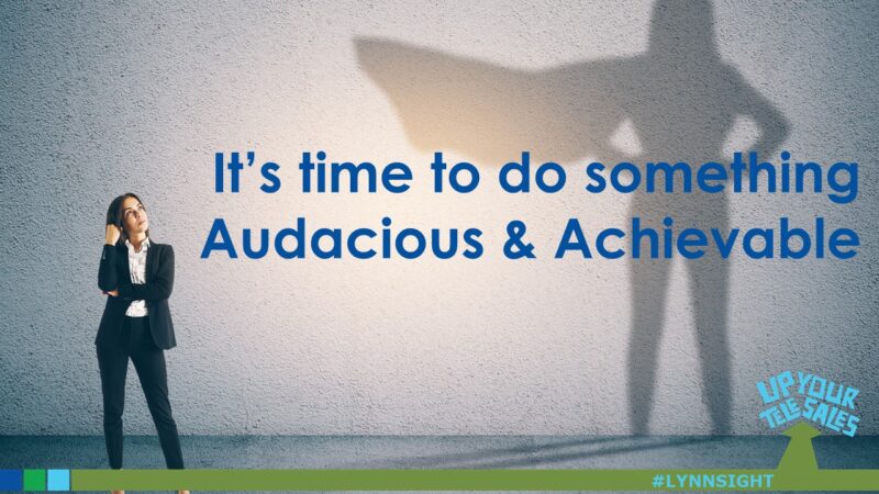 Audacious & Achievable Goal Setting