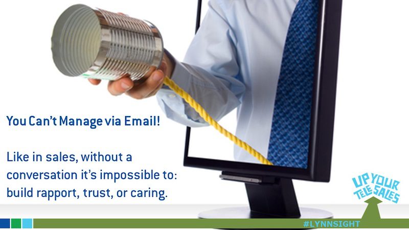 You Can’t Manage via Email!