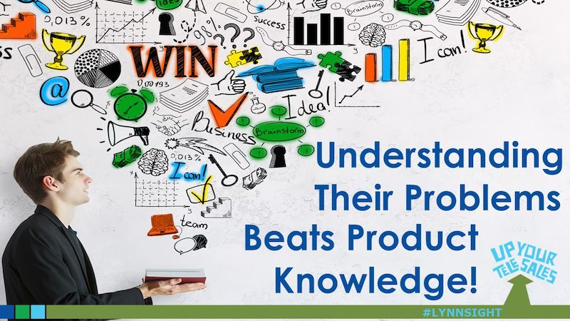 Elevate Your Sales Game – Understanding Problems Beats Product Knowledge
