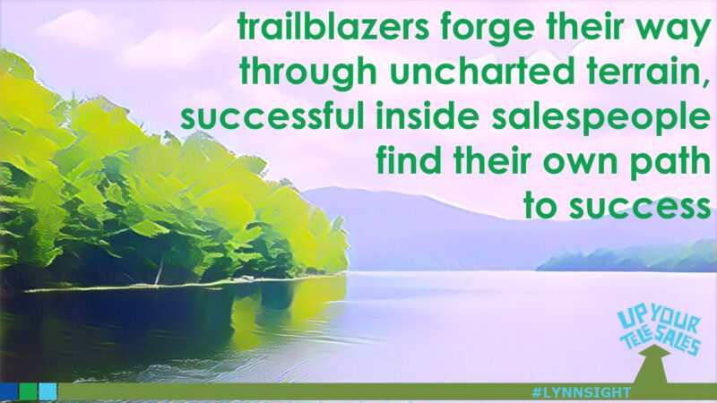Blaze Your Own Inside Sales Trail