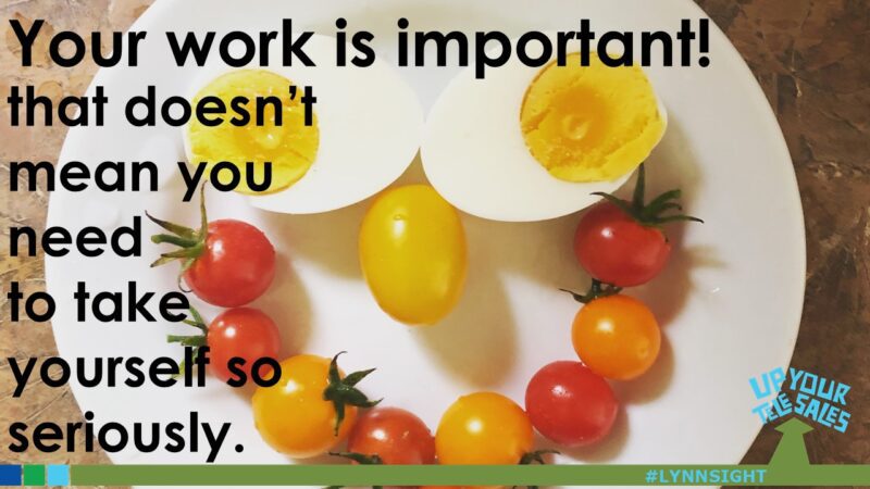 Sales Leadership is Important – Just Don’t Take Yourself Too Seriously!