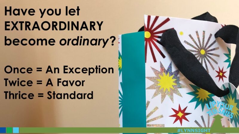 Have You Let EXTRAORDINARY Become Ordinary?