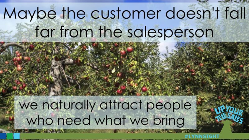 The Customer Doesn’t Fall Far From the Salesperson
