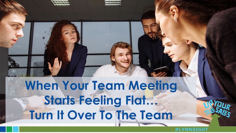 Meetings Feeling Flat? Turn It Over To The Team