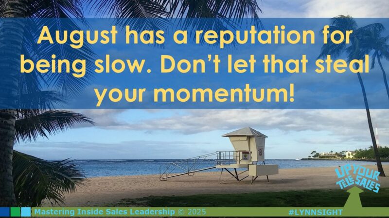 Don’t Let August Steal Your Momentum